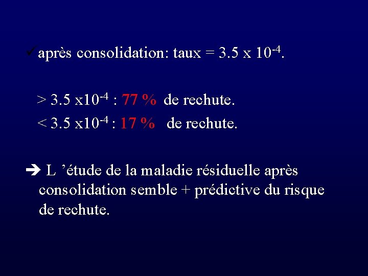  après consolidation: taux = 3. 5 x 10 -4. > 3. 5 x