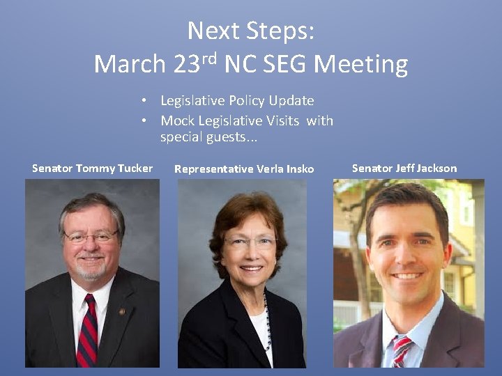 Next Steps: March 23 rd NC SEG Meeting • Legislative Policy Update • Mock