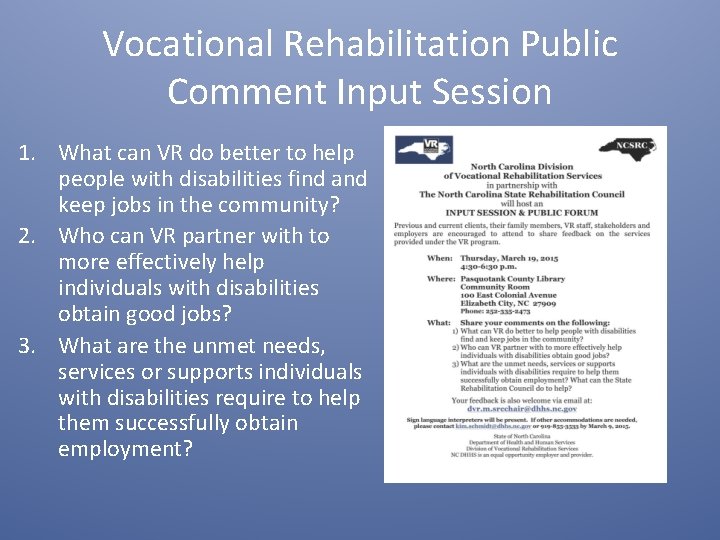 Vocational Rehabilitation Public Comment Input Session 1. What can VR do better to help