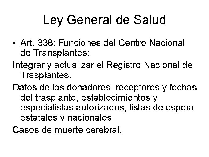 Ley General de Salud • Art. 338: Funciones del Centro Nacional de Transplantes: Integrar