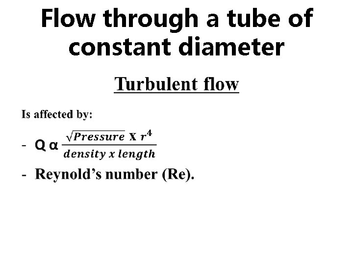 Flow through a tube of constant diameter • 