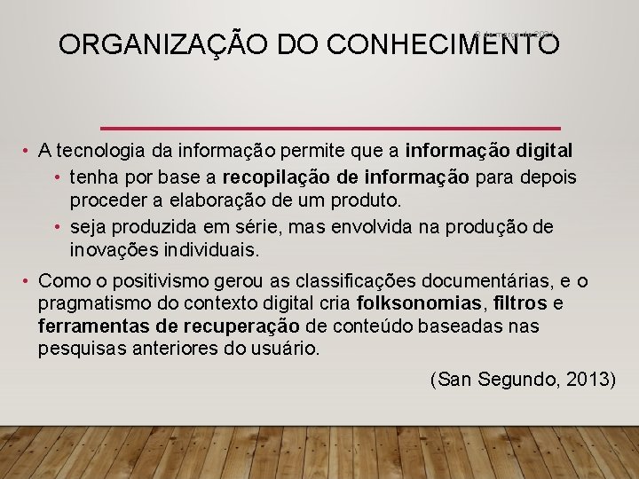 ORGANIZAÇÃO DO CONHECIMENTO 8 de março de 2021 • A tecnologia da informação permite