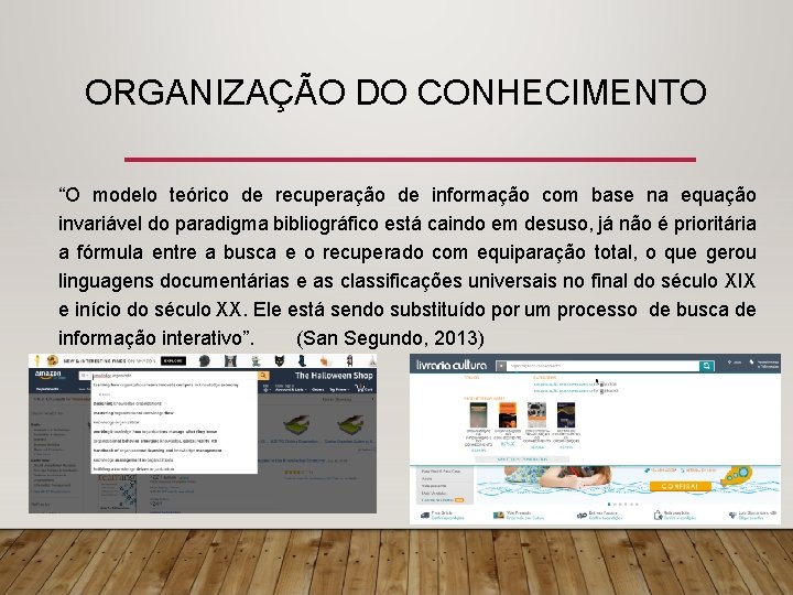 ORGANIZAÇÃO DO CONHECIMENTO “O modelo teórico de recuperação de informação com base na equação