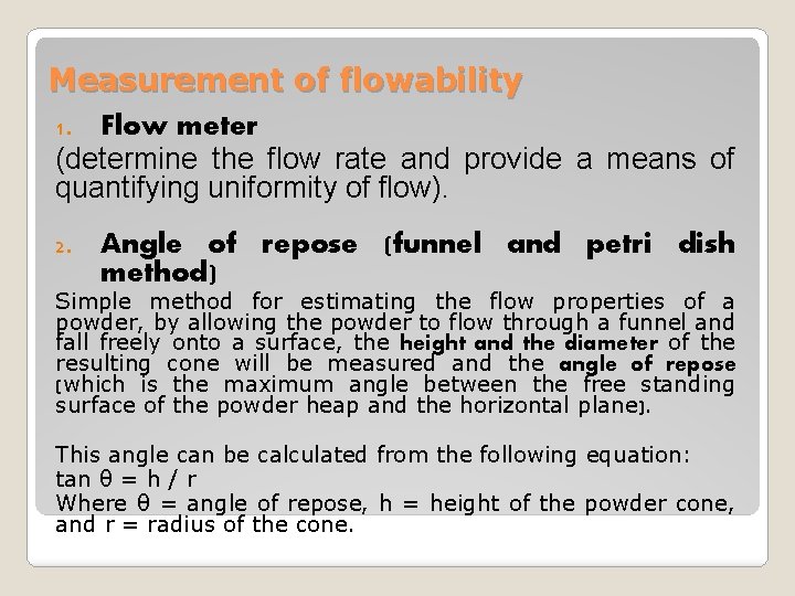 Measurement of flowability 1. Flow meter (determine the flow rate and provide a means