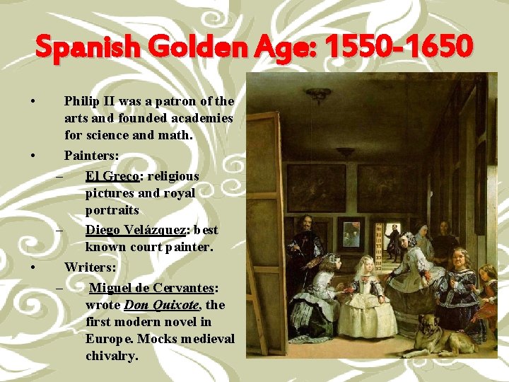 Spanish Golden Age: 1550 -1650 • • • Philip II was a patron of