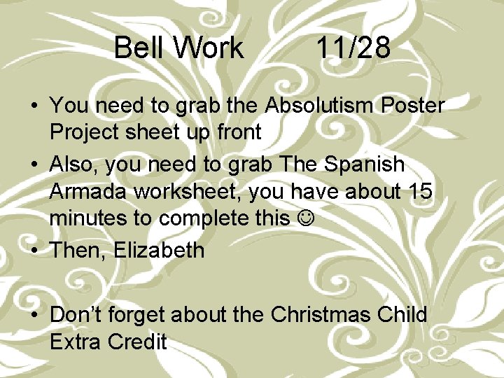 Bell Work 11/28 • You need to grab the Absolutism Poster Project sheet up