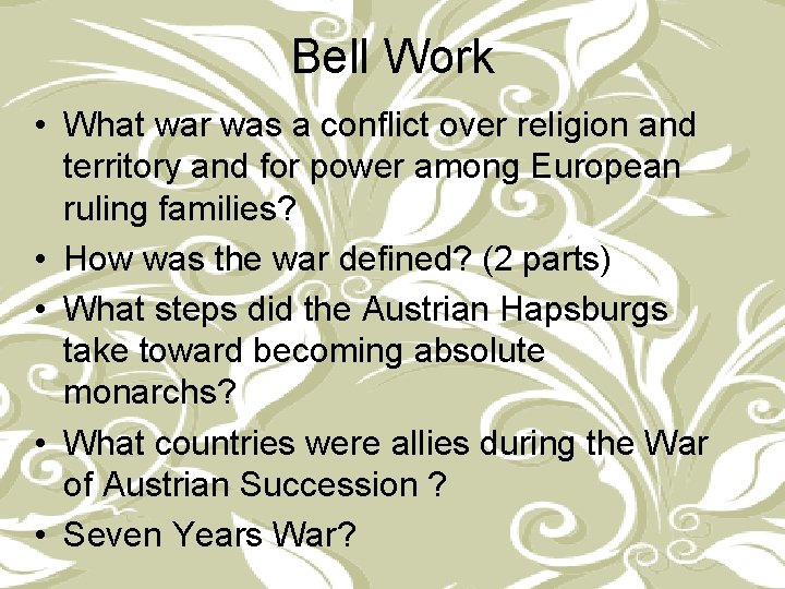 Bell Work • What war was a conflict over religion and territory and for