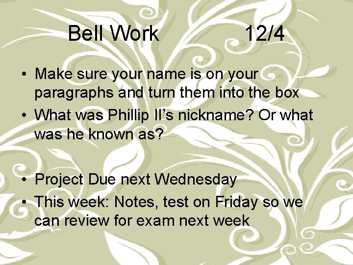 Bell Work 12/4 • Make sure your name is on your paragraphs and turn