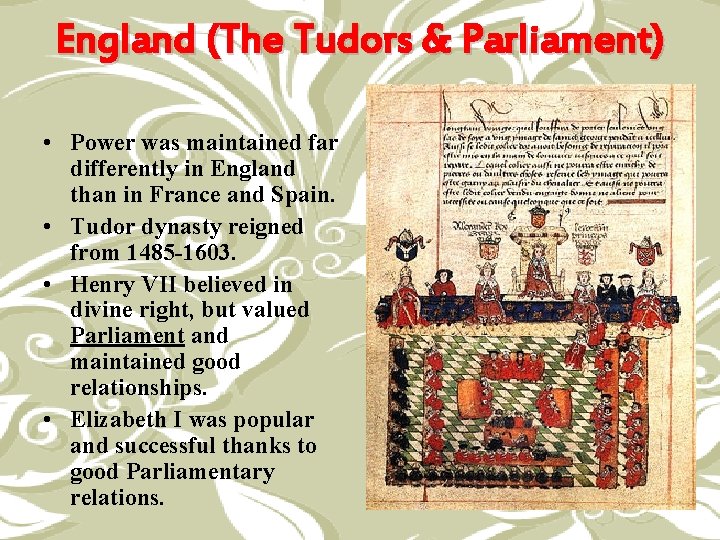 England (The Tudors & Parliament) • Power was maintained far differently in England than