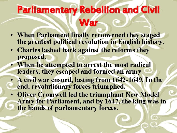 Parliamentary Rebellion and Civil War • When Parliament finally reconvened they staged the greatest