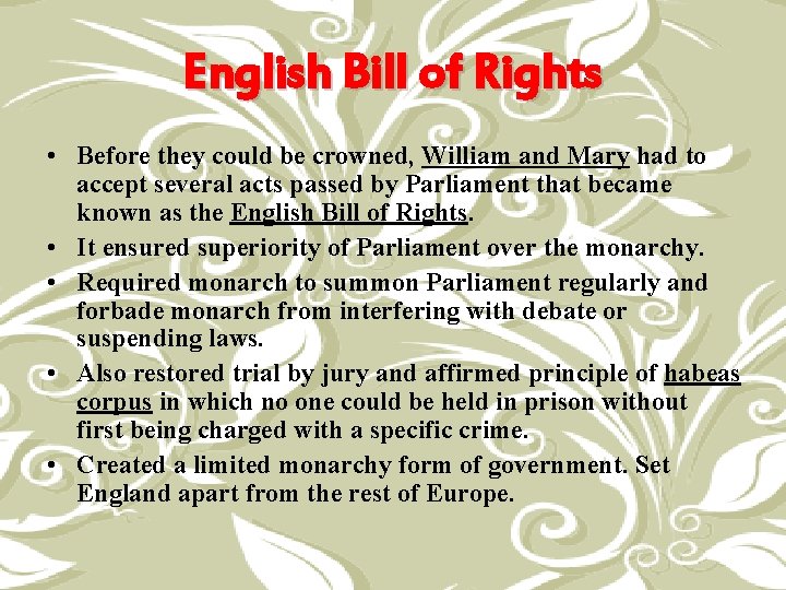 English Bill of Rights • Before they could be crowned, William and Mary had