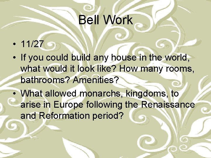 Bell Work • 11/27 • If you could build any house in the world,