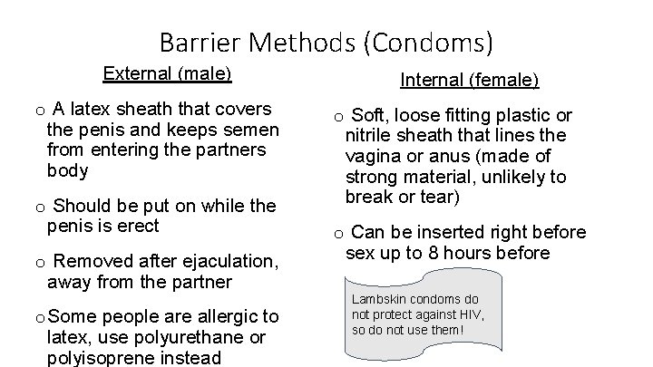 Barrier Methods (Condoms) External (male) o A latex sheath that covers the penis and
