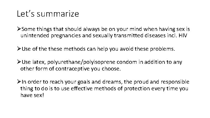 Let’s summarize ØSome things that should always be on your mind when having sex