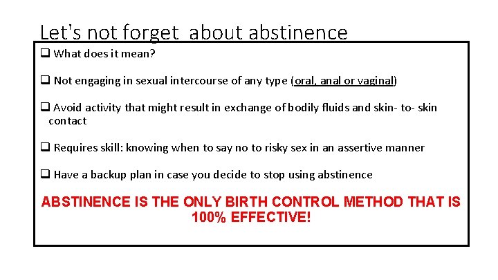 Let's not forget about abstinence q What does it mean? q Not engaging in