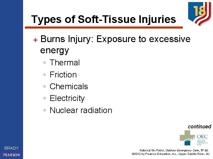 Types of Soft-Tissue Injuries l Burns Injury: Exposure to excessive energy ◦ ◦ ◦