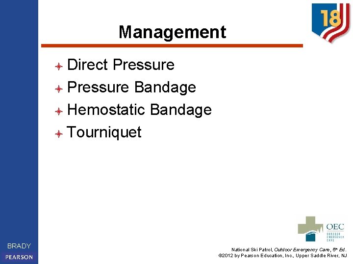 Management l Direct Pressure l Pressure Bandage l Hemostatic Bandage l Tourniquet BRADY National