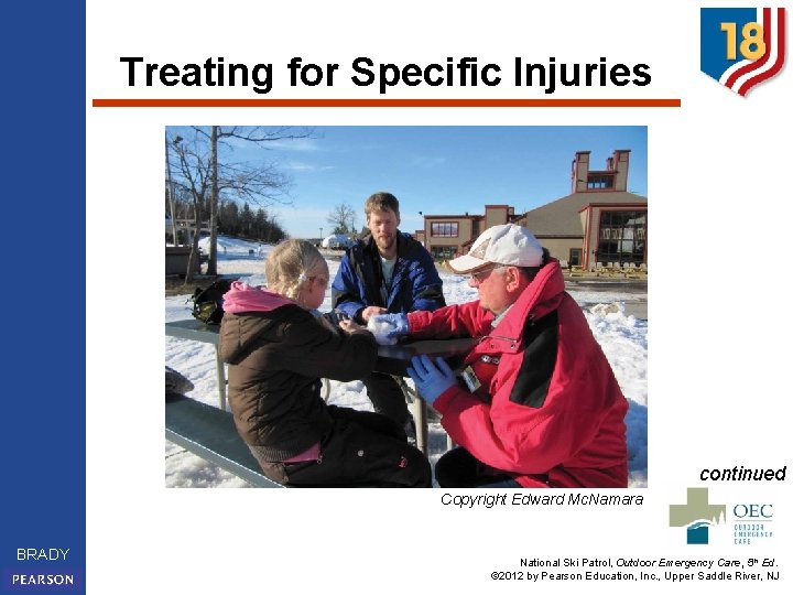 Treating for Specific Injuries continued Copyright Edward Mc. Namara BRADY National Ski Patrol, Outdoor