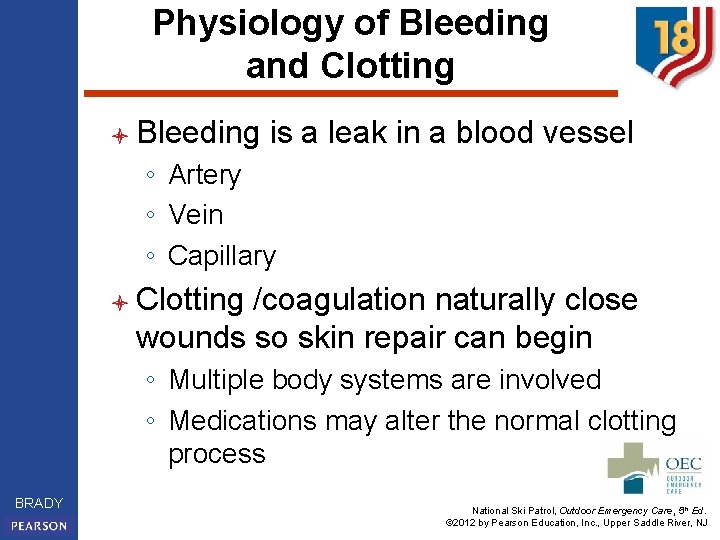 Physiology of Bleeding and Clotting l Bleeding is a leak in a blood vessel