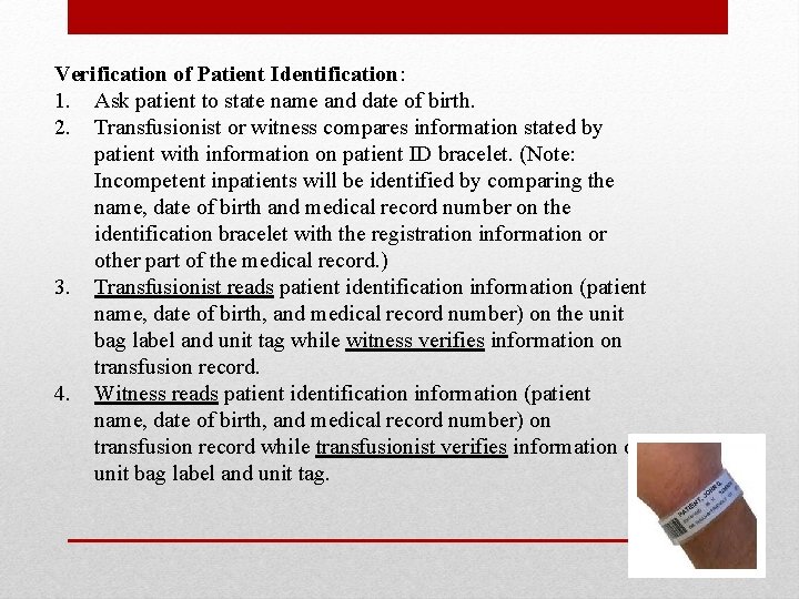 Verification of Patient Identification: 1. Ask patient to state name and date of birth.