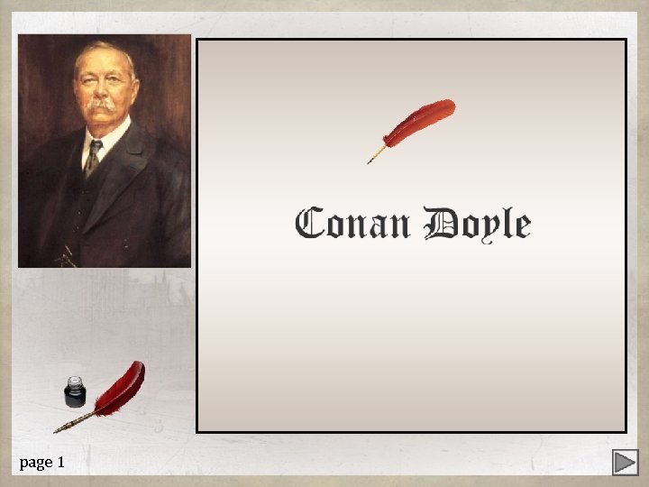 Name Born Arthur Ignatius Conan Doyle 22 May 1859 Edinburgh, Scotland Died 7 July