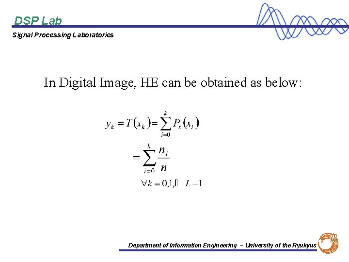 DSP Lab Signal Processing Laboratories In Digital Image, HE can be obtained as below: