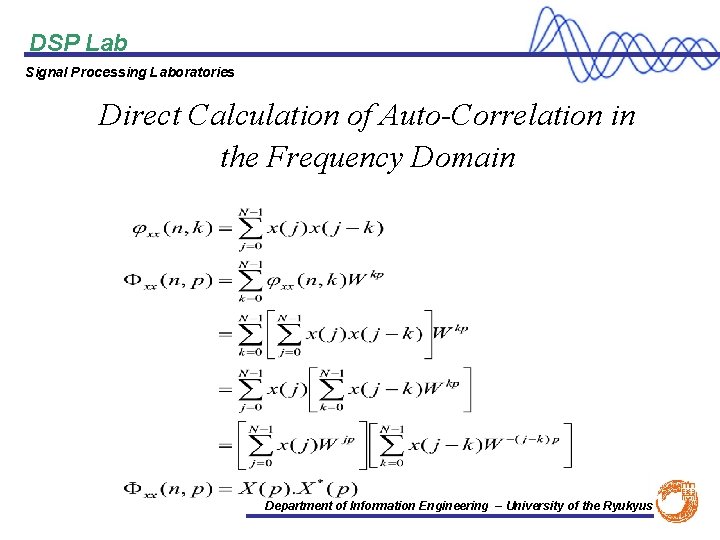 DSP Lab Signal Processing Laboratories Direct Calculation of Auto-Correlation in the Frequency Domain Department