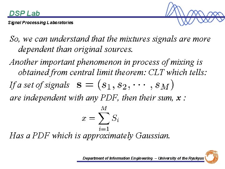 DSP Lab Signal Processing Laboratories So, we can understand that the mixtures signals are