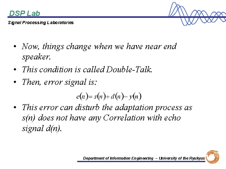 DSP Lab Signal Processing Laboratories • Now, things change when we have near end