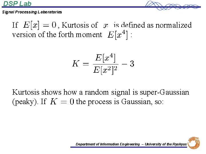 DSP Lab Signal Processing Laboratories If , Kurtosis of version of the forth moment