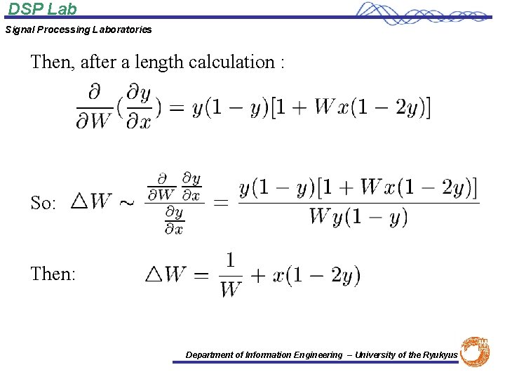 DSP Lab Signal Processing Laboratories Then, after a length calculation : So: Then: Department