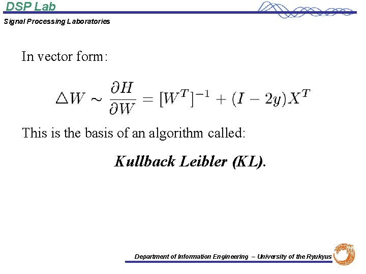 DSP Lab Signal Processing Laboratories In vector form: This is the basis of an