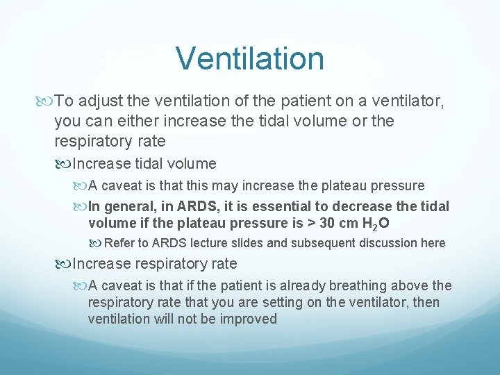 Ventilation To adjust the ventilation of the patient on a ventilator, you can either
