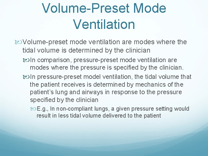 Volume-Preset Mode Ventilation Volume-preset mode ventilation are modes where the tidal volume is determined