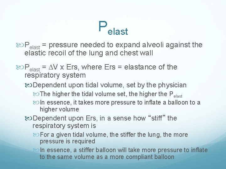 Pelast = pressure needed to expand alveoli against the elastic recoil of the lung