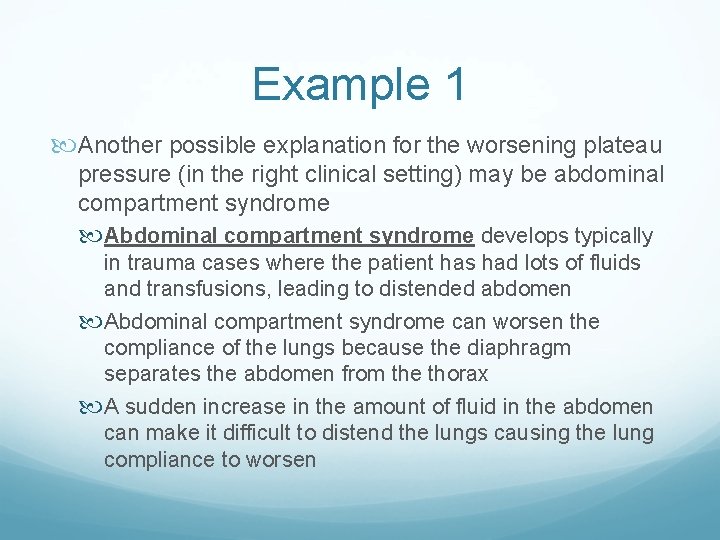 Example 1 Another possible explanation for the worsening plateau pressure (in the right clinical