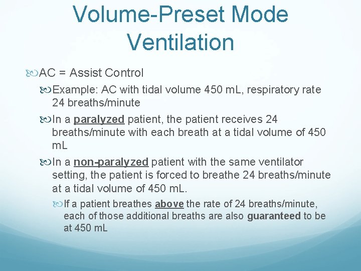 Volume-Preset Mode Ventilation AC = Assist Control Example: AC with tidal volume 450 m.