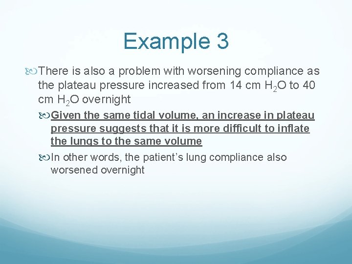 Example 3 There is also a problem with worsening compliance as the plateau pressure