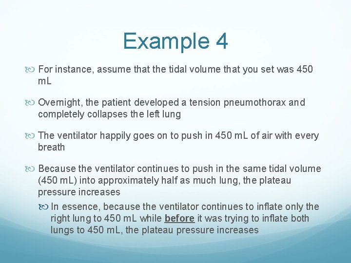 Example 4 For instance, assume that the tidal volume that you set was 450