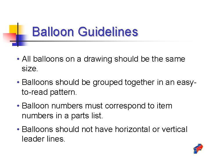 Balloon Guidelines • All balloons on a drawing should be the same size. •