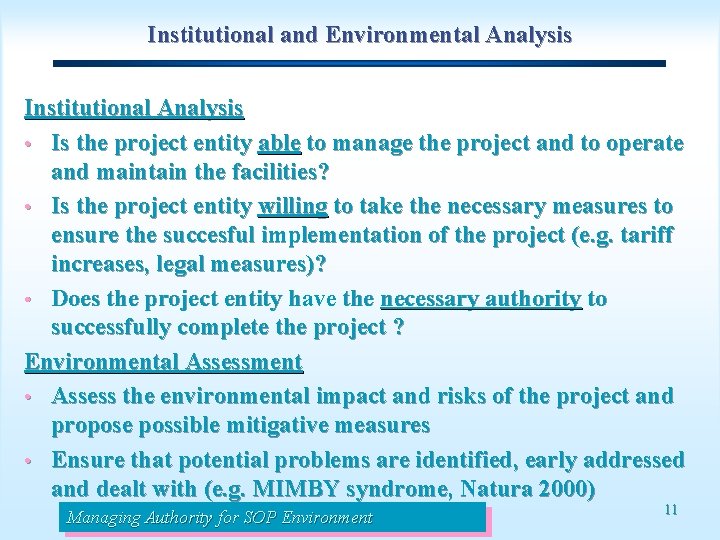 Institutional and Environmental Analysis Institutional Analysis • Is the project entity able to manage