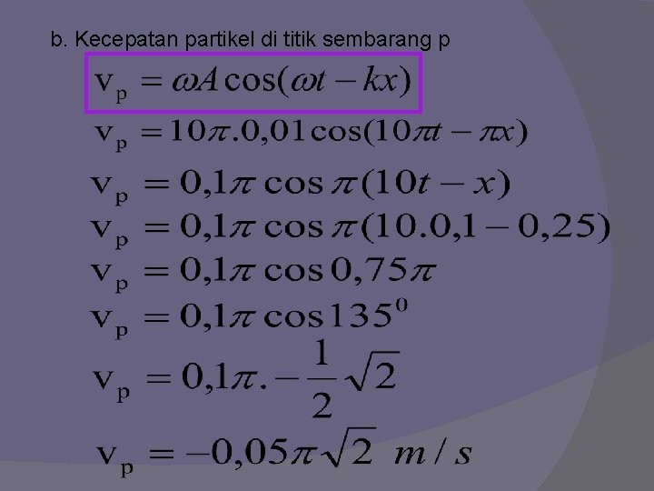 b. Kecepatan partikel di titik sembarang p 