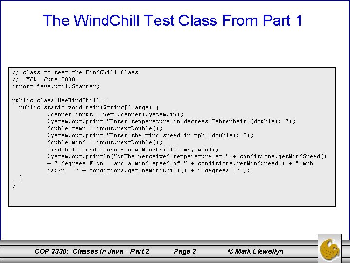 The Wind. Chill Test Class From Part 1 // class to test the Wind.
