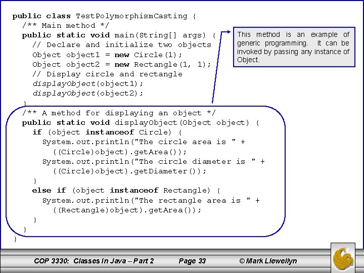 public class Test. Polymorphism. Casting { /** Main method */ This method is an