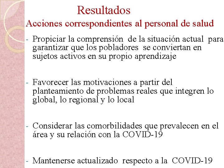  Resultados Acciones correspondientes al personal de salud - Propiciar la comprensión de la