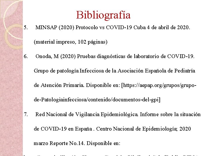 Bibliografía 5. MINSAP (2020) Protocolo vs COVID-19 Cuba 4 de abril de 2020. (material