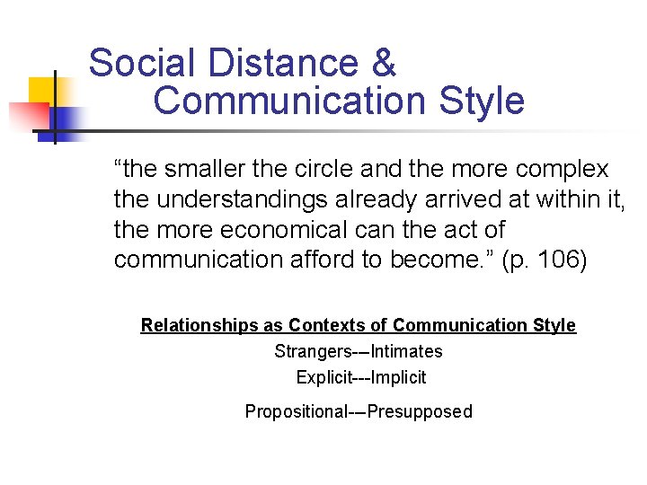 Social Distance & Communication Style “the smaller the circle and the more complex the