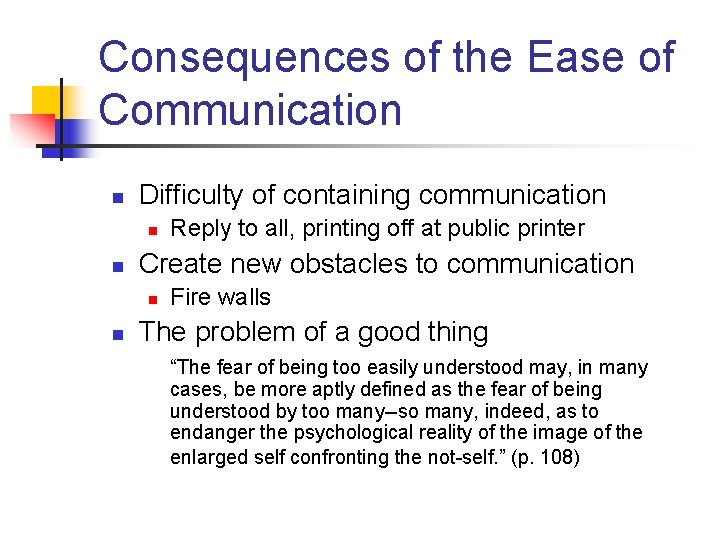 Consequences of the Ease of Communication n Difficulty of containing communication n n Create