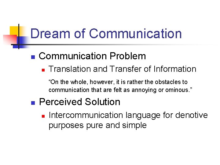 Dream of Communication n Communication Problem n Translation and Transfer of Information “On the