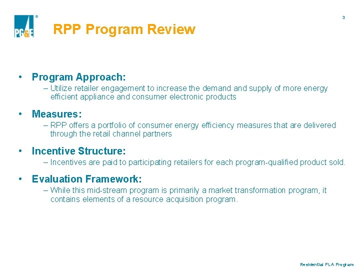 3 RPP Program Review • Program Approach: ‒ Utilize retailer engagement to increase the